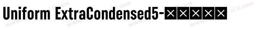 Uniform ExtraCondensed5字体转换